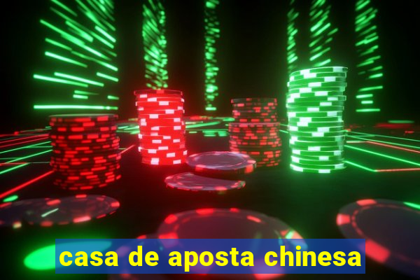 casa de aposta chinesa